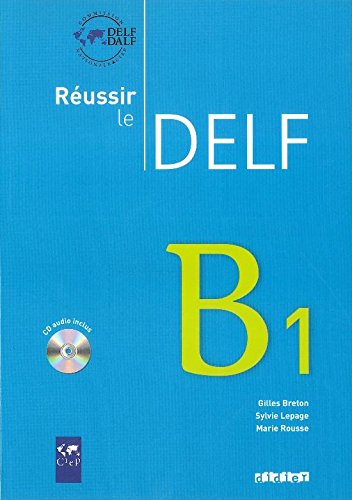 Réussir le Delf B1. Per le Scuole superiori. Con CD Audio edito da Didier