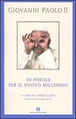 Cinquanta parole per il nuovo millennio di Giovanni Paolo II edito da Mondadori