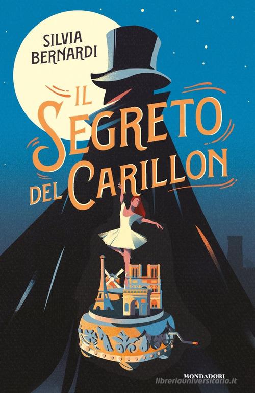 Il segreto del carillon di Silvia Bernardi edito da Mondadori
