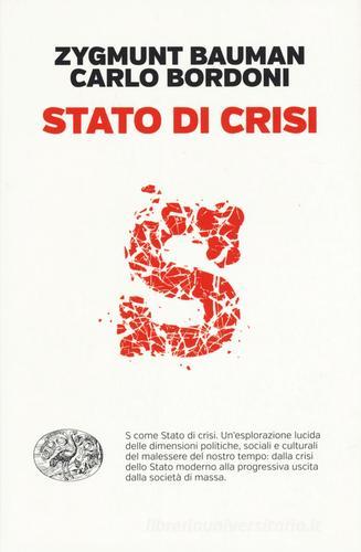 Stato di crisi di Zygmunt Bauman, Carlo Bordoni edito da Einaudi