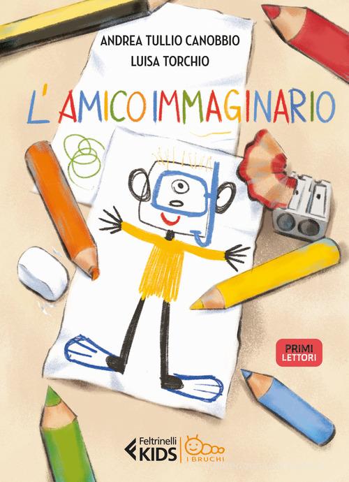 L'amico immaginario. Ediz. a colori di Andrea Tullio Canobbio edito da Feltrinelli