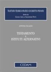 Testamento e istituti alternativi di Antonio Palazzo edito da CEDAM