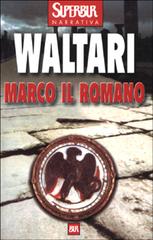 Marco il romano di Mika Waltari edito da Rizzoli