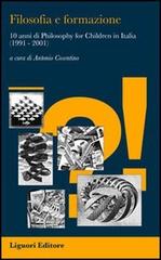 Filosofia e formazione. 10 anni di «philosophy for children» in Italia (1991-2001) edito da Liguori