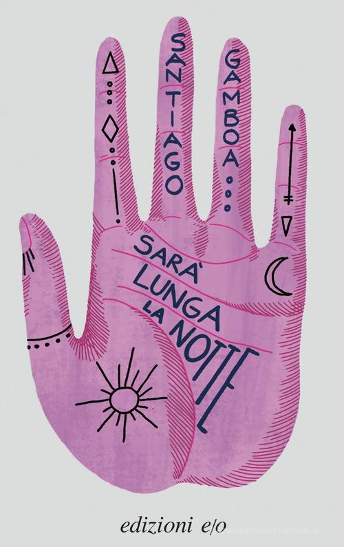 Sarà  lunga la notte di Santiago Gamboa edito da E/O