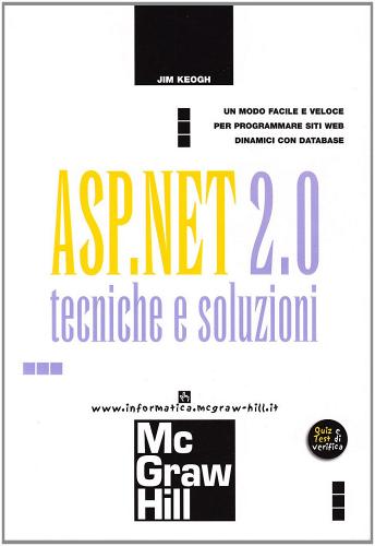 ASP.NET 2.0 Tecniche e soluzioni di James Keogh edito da McGraw-Hill Education