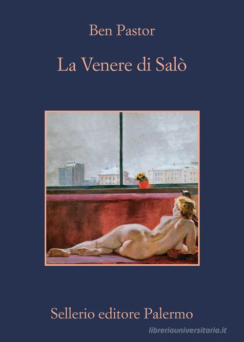 La Venere di Salò di Ben Pastor edito da Sellerio Editore Palermo