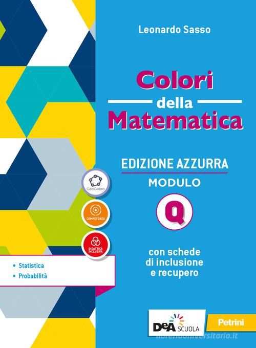 Tutti i colori della matematica - Edizione BLU - Primo biennio