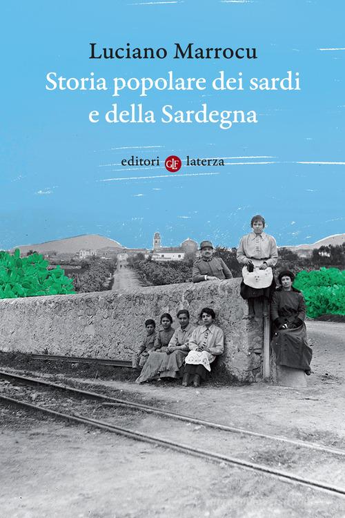 Storia popolare dei sardi e della Sardegna di Luciano Marrocu edito da Laterza