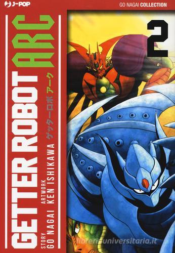 Getter Robot Arc vol.2 di Go Nagai, Ken Ishikawa edito da Edizioni BD