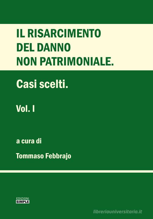 Il risarcimento del danno non patrimoniale. Casi scelti vol.1 di Tommaso Febbrajo edito da Simple