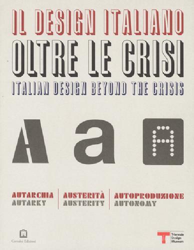 Il design italiano oltre le crisi. Autarchia, austerità, autoproduzione di Beppe Finessi edito da Corraini