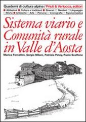 Sistema viario e comunità rurale in Valle d'Aosta di Marica Forcellini, Sergio Milani, Patrizia Petey edito da Priuli & Verlucca