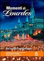 Momenti di Lourdes di Giuseppe Peirone edito da Alzani