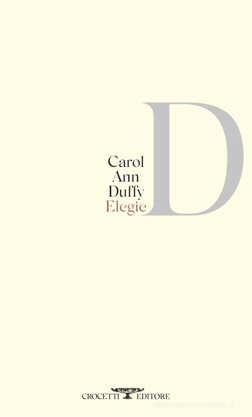Elegie. Testo originale a fronte di Carol Ann Duffy edito da Crocetti