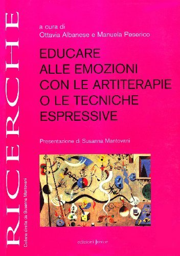 Educare alle emozioni con le artiterapie o le tecniche espressive edito da Edizioni Junior