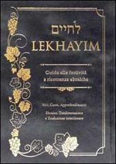 Lekhayim. Guida alle festività e ricorrenze ebraiche edito da Mamash