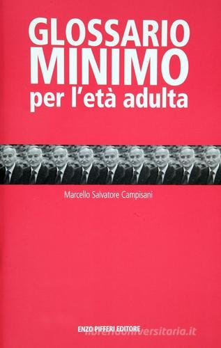 Glossario minimo per l'età adulta di Marcello S. Campisani edito da Enzo Pifferi editore