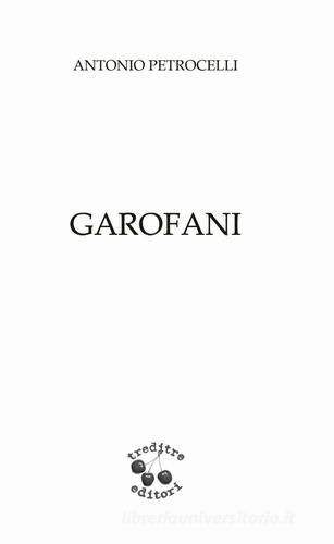 Garofani. Ediz. limitata e numerata di Antonio Petrocelli edito da Treditre Editori