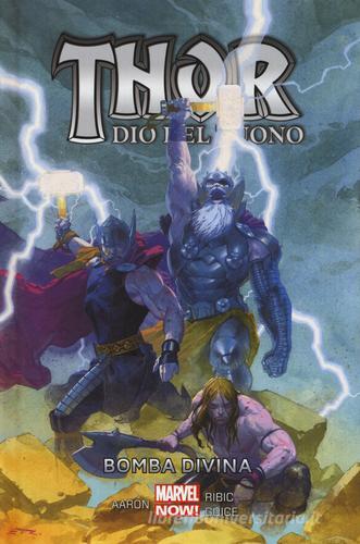 Bomba divina. Thor dio del tuono vol.2 di Jason Aaron, Esad Ribic, Butch Guice edito da Panini Comics