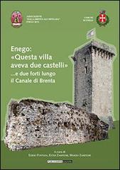 Enego: «Questa villa aveva due castelli»... e due forti lungo il Brenta edito da Publistampa