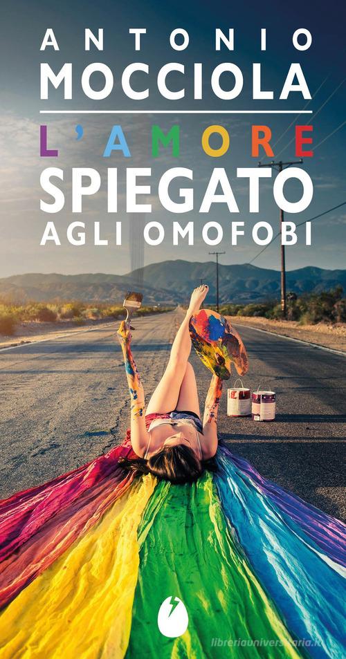 Libro L'amore spiegato agli omofobi di Antonio Mocciola Le mosche bianche di Marotta e Cafiero