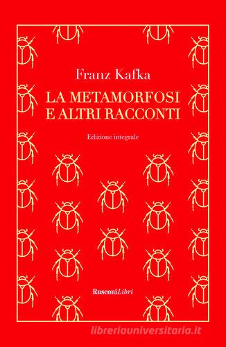 Le metamorfosi e altri racconti di Franz Kafka edito da Rusconi Libri