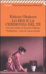 Lo zen e la cerimonia del tè di Kakuzo Okakura edito da Feltrinelli