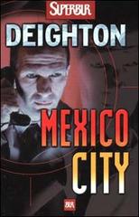 Mexico city di Len Deighton edito da Rizzoli