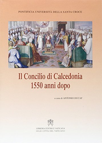 Il Concilio di Calcedonia 1550 anni dopo edito da Libreria Editrice Vaticana