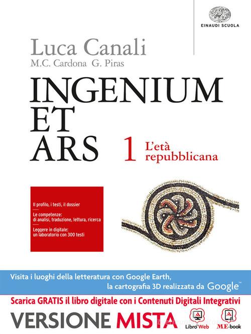 Ingenium et ars. Per i Licei. Con e-book. Con espansione online vol.1 di Canali, Cardona, Piras edito da Einaudi Scuola