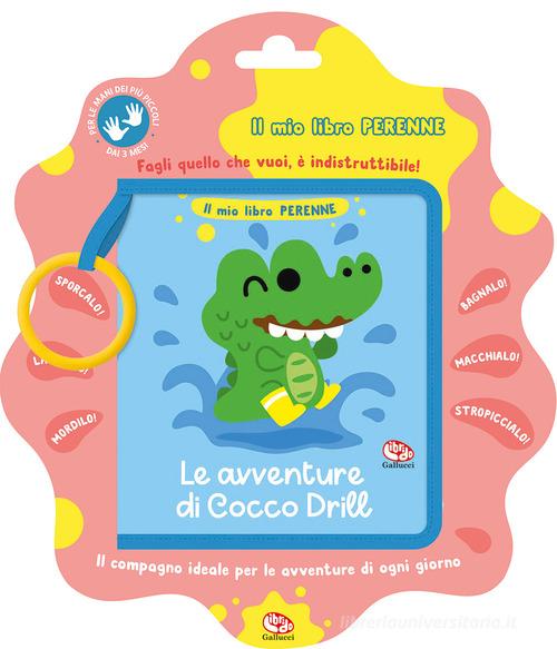 Le avventure di Cocco Drill. Il mio libro perenne di Binbin Robin edito da Librido Gallucci