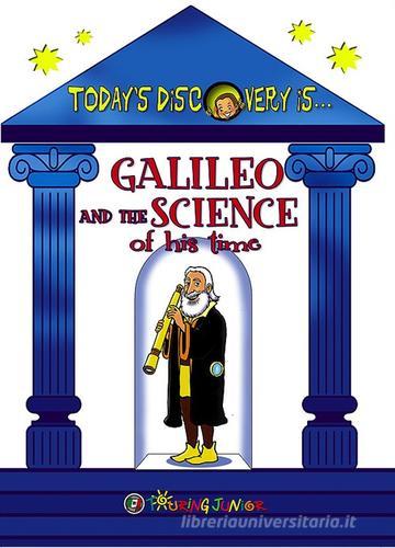 Galileo and the science of his time di Cinzia Rando, John Betti edito da Touring Junior