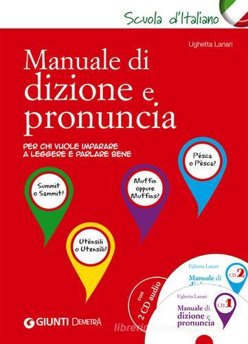 Manuale di dizione e pronuncia. Con 2 CD Audio di Ughetta Lanari edito da Demetra