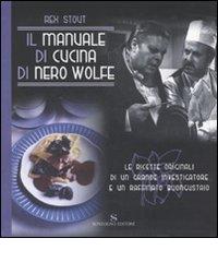 Il manuale di cucina di Nero Wolfe di Rex Stout edito da Sonzogno