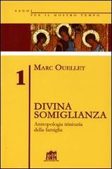 Divina somiglianza. Antropologia trinitaria della famiglia di Marc Ouellet edito da Lateran University Press