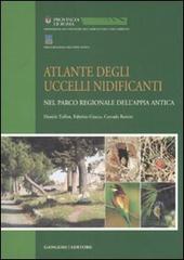 Atlante degli uccelli nidificanti. Ediz. illustrata di Daniele Taffon, Fabrizio Giucca, Corrado Battisti edito da Gangemi Editore