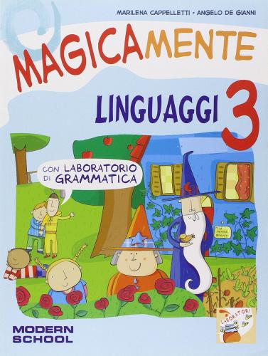 Magicamente. Per la 3ª classe elementare di Marilena Cappelletti, Angelo De Gianni edito da Modern Publishing House