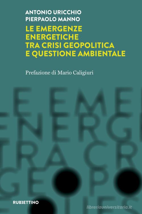 Le emergenze energetiche tra crisi geopolitica e questione ambientale ...