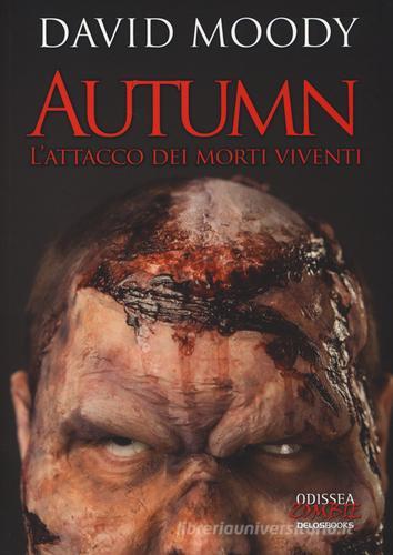 Autumn. L'attacco dei morti viventi di David Moody edito da Delos Books