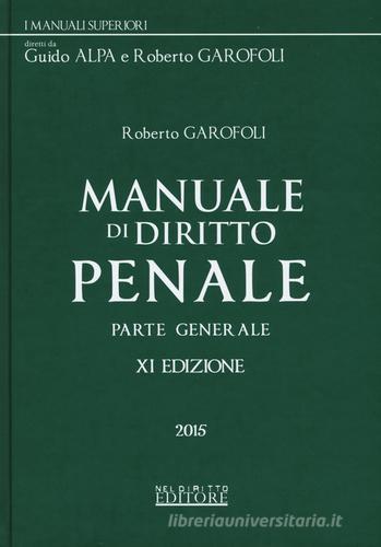 Manuale di diritto penale. Parte generale di Roberto Garofoli edito da Neldiritto Editore