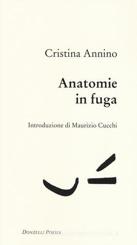 Anatomie in fuga di Cristina Annino edito da Donzelli