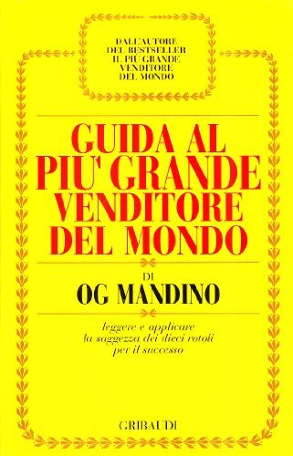 Guida al più grande venditore del mondo di Og Mandino edito da Gribaudi