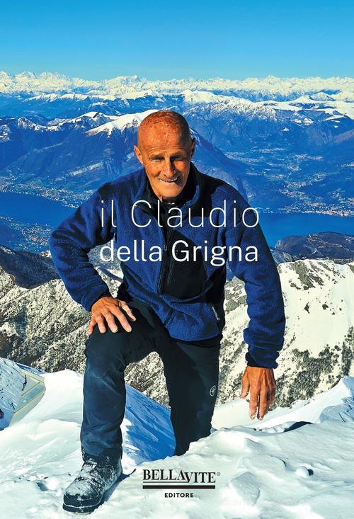 Il Claudio della Grigna edito da Bellavite Editore
