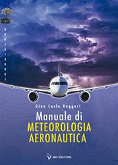 Manuale di meteorologia aeronautica di Gian Carlo Ruggeri edito da IBN