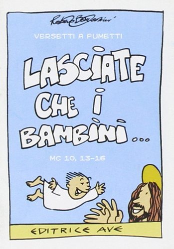 Lasciate che i bambini... di Roberto Battestini edito da AVE