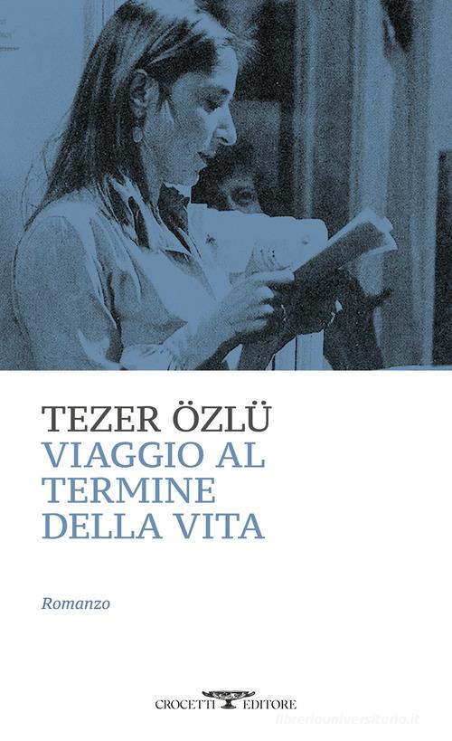 Libro Viaggio al termine della vita di Tezer Özlü Mediterranea di Crocetti
