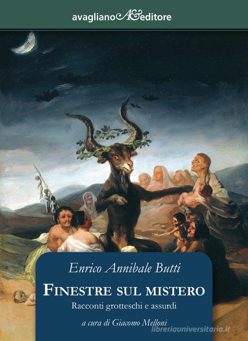 Libro Finestre sul mistero. Racconti grotteschi e assurdi di Enrico Annibale Butti Il melograno di Avagliano