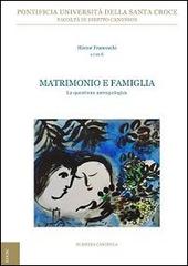 Matrimonio e famiglia. La questione antropologica edito da Edusc