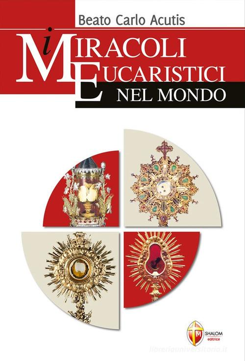 I miracoli eucaristici nel mondo edito da Editrice Shalom